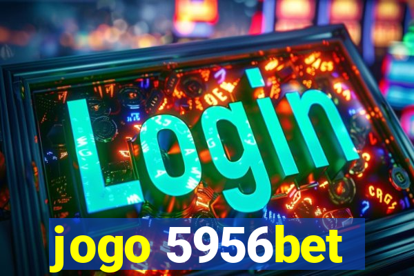 jogo 5956bet